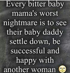 Baby Momma Quotes, Baby Mama Drama Quotes, Ex Wife Quotes, Baby Momma Drama, Momma Quotes, Deadbeat Moms, Baby Mama Drama, Baby Mama Quotes, Step Mom Quotes