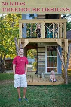 a man standing in front of a small house with the words 30 kids treehouse designs