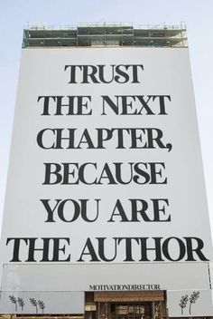 a large white sign that says trust the next charter, because you are the author