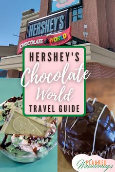 hershey's chocolate world travel guide is featured in this collage with the words hershey's chocolate world