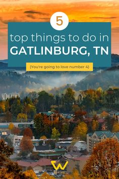 A view of the city of gatlinburg during fall. there are trees of manay colors spotted around cute buildings and a sunset sky. title reads: 5 Top Things to Do in Gatlinburg, Tennessee and Whimstay's company logo is included at the footer Smoky Mountain Vacation Outfits, Things To Do In Gatlinburg, Gatlinburg Pigeon Forge, Things To Eat, Gatlinburg Tennessee, Gatlinburg Tn