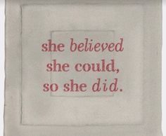 a white square with red writing on the front and back of it that says, she beliveed she could, so she did