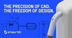 the precision of cadd, the freedom of design is shown in front of a blue background