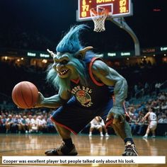 an image of a troll playing basketball in front of a crowd with the caption that reads, cooper was excellent player but people only about his look