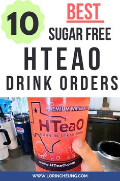 a person holding up a drink with the words best sugar free hiteao drink orders