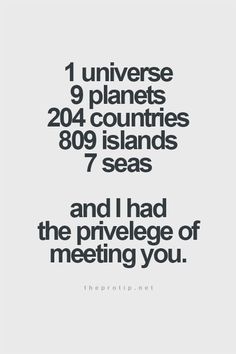 the text reads, i universale 9 planets 240 countries 809 islands 7 seas and i had the privege of meeting you