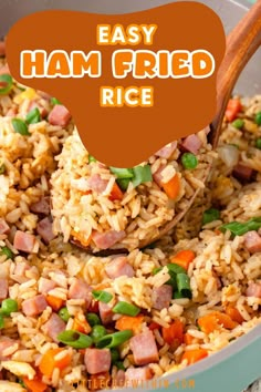 an easy ham fried rice recipe in a pan with a wooden spoon and text overlay that says easy ham fried rice