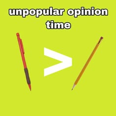 two pencils and an arrow with the words unpopular opinion time next to it