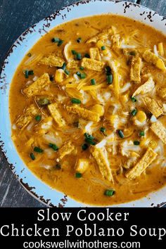 a bowl of slow cooker chicken poblano soup with corn and green onions