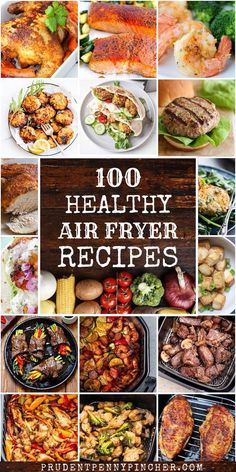 the cover of 100 healthy air - fryer recipes, including meats and vegetables