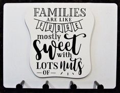 a sign that says families are like detroite mostly sweet with lots of love