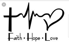 the word faith hope love with a heart and heartbeat on it's side, in black