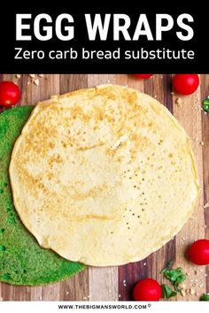 an egg wrap is shown on a cutting board with cherry tomatoes around it and the words egg wraps zero carb bread subtitue