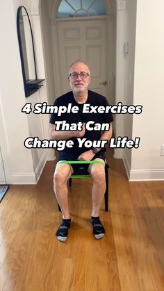 a man sitting in a chair with the words 4 simple exercises that can change your life