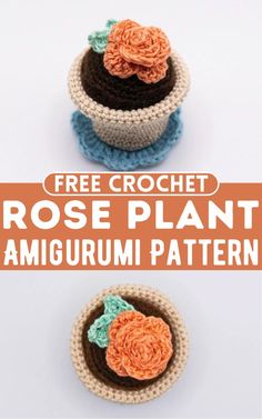 crochet rose plant amigurum pattern with text overlay