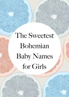 the sweetest bohemian baby names for girls