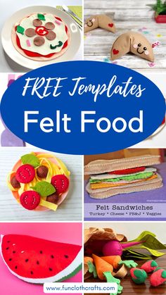 a collage of pictures with text that reads fret templates for felt food