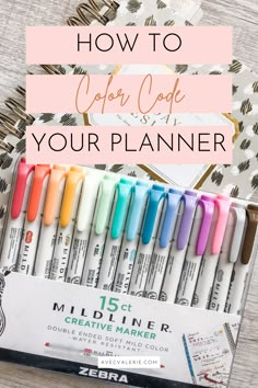 several markers and pens in a box with the title how to use color code for your planner