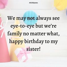 Short Caption for Sister Birthday Happy Birthday To My Sister, Happy Birthday To My, Seeing Eye