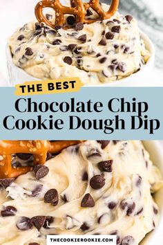 the best chocolate chip cookie dough dip in a bowl with pretzels on top