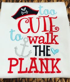 Pirate Shirt- Girls Pirate Shirt- Too Cute to Walk the Plank Shirt- Girls Summer Shirts- Girls Shirts- Pirate Shirts Cute Beach Season Shirt, Cute White Vacation Shirt, Cute Cotton Beach Shirt, Cute Beach Shirt With Letter Print, Cute Beach Shirt With Funny Print, Pirates Theme, Walk The Plank, Pirates Party, 7th Birthday Party Ideas