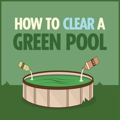 how to clear a green pool in an above ground swimming pool with the words, how to clear a green pool