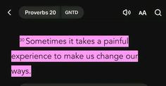 the text on the phone says, sometimes it takes a painful experience to make us change our ways