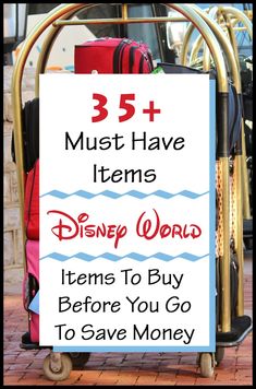 a sign that says, 35 must have items in the disney world items to buy before you go to save money