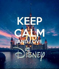 a castle with the words keep calm and love disney