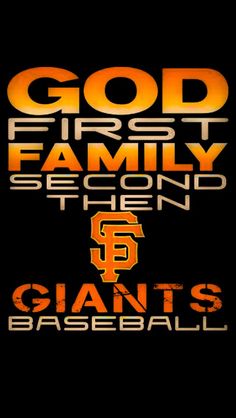 an image of the words god first family second then giants baseball