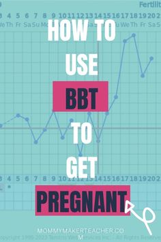 the text how to use bbt to get pregnant on a blue and pink background