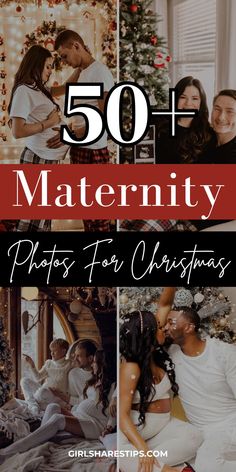 christmas pictures with the words 50 + maternity photos for christmas on top and below them