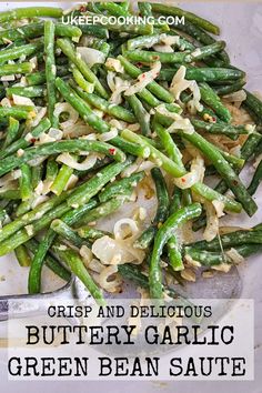 a plate with green beans and onions on it, next to a spoon that says crisp and delicious buttery garlic green bean sauce