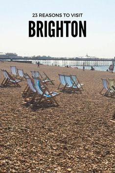 beach chairs sitting in the sand with text overlay reading 25 reasons to visit brighton