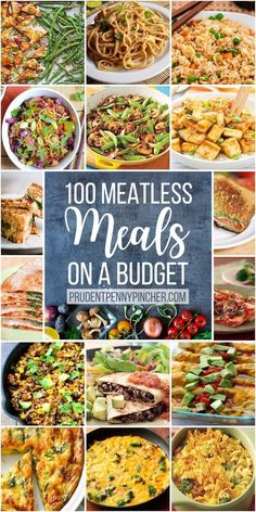 a collage of images with the words, 100 meatless meals on a budget