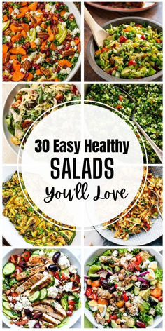 a collage of salads with the words 30 easy healthy salads you'll love