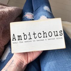 Ambitchous the Desire to Become a Better Bitch / Funny Mini | Etsy Snarky Sayings, Women Desk, Laser Crafts, Diy Stencils, Mini Signs, Desk Sign, Mini Collection, Stencil Patterns, Tiered Trays