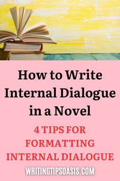 Image of books on a table and title of the pin, which is how to write internal dialogue in a novel: 4 tips for formatting internal dialogue. How To Write Conversations In A Book, Writers Advice, Write Dialogue, Internal Dialogue, Character Voice, Writers Tips, Fiction Writing Prompts, Writer Life