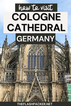 an old cathedral with the words how to visit cologne cathedral germany on it's front