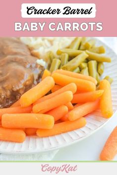 baby carrots and gravy on a plate with the words cracker barrel baby carrots