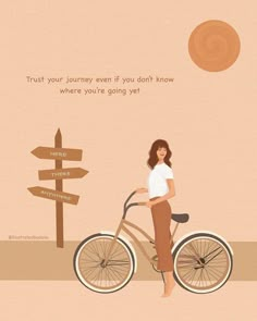 a woman riding a bike next to a street sign with the words trust your journey even if you don't know where you are going yet