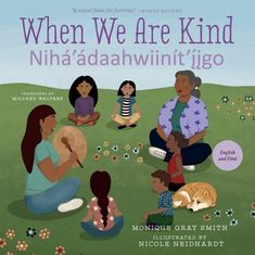 When We Are Kind / Nihá'ádaahwiinít'íigo by Monique Gray Smith | Bilingual Indigenous Children's Picture Book - Paperbacks & Frybread Co. Dual Language, Acts Of Kindness, Native American Heritage, Children's Picture Books, Bedtime Routine, School Library, Board Books, American Heritage, Random Acts Of Kindness