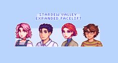 three people are standing next to each other with the words stardew valley expanded facelift