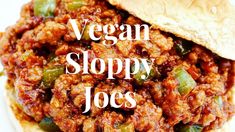 a close up of a sandwich on a plate with the words vegan sloppy joes