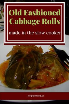 an old fashioned cabbage rolls made in the slow cooker with text overlay that reads, old fashioned cabbage rolls made in the slow cooker