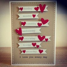 a card with hearts on it that says sunday, wednesday, friday and saturday i love you every day