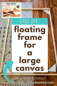 an easy diy floating frame for a large canvas with text overlay that reads, easy diy floating frame for a large canvas