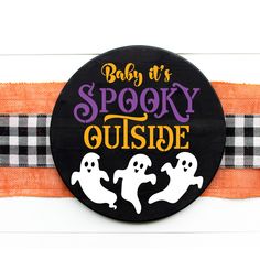 Baby It's Spooky Outside Door Hanger Stencil-Halloween-Essential Stencil Halloween Round Wood Signs, Diy Spooky Decor, Halloween Diy Door, Halloween Door Hangers, Round Wood Sign, Sign Stencils, Ghost Face, Halloween Door, Spooky Decor