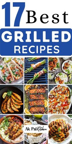 the cover of 17 best grilled recipes with images of different grills and vegetables