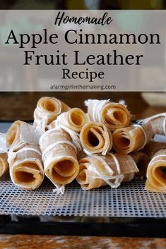 homemade apple cinnamon fruit leather recipe with text overlay that reads homemade apple cinnamon fruit leather recipe